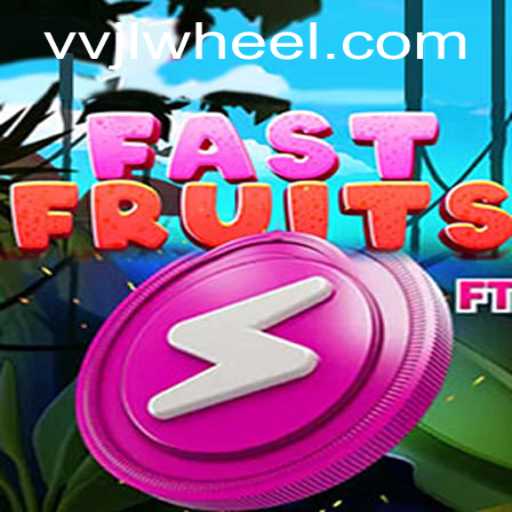 FastFruits: The Exciting and Refreshing New Game Experience with VVJL